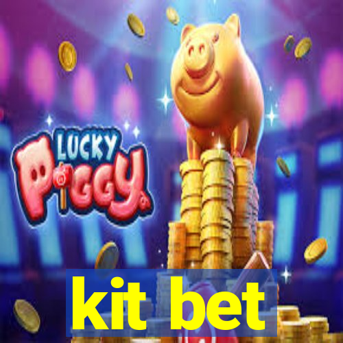 kit bet